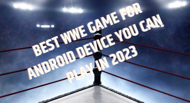 Best WWE Game for Android Device